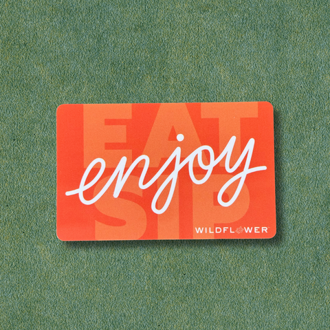 Gift Card - Eat. Sip. Enjoy